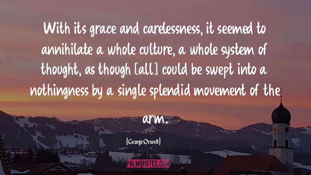 Carelessness quotes by George Orwell