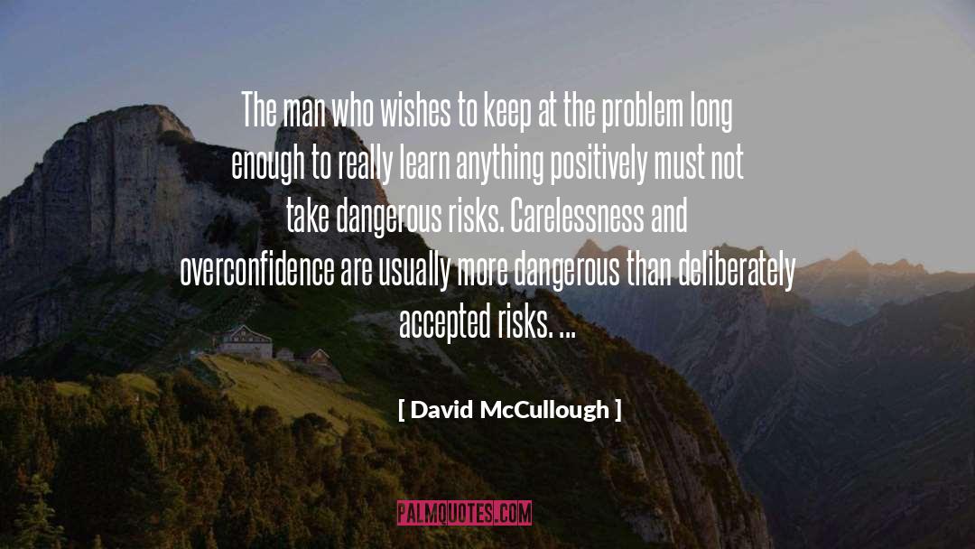 Carelessness quotes by David McCullough