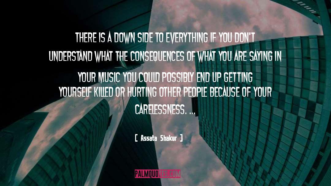 Carelessness quotes by Assata Shakur