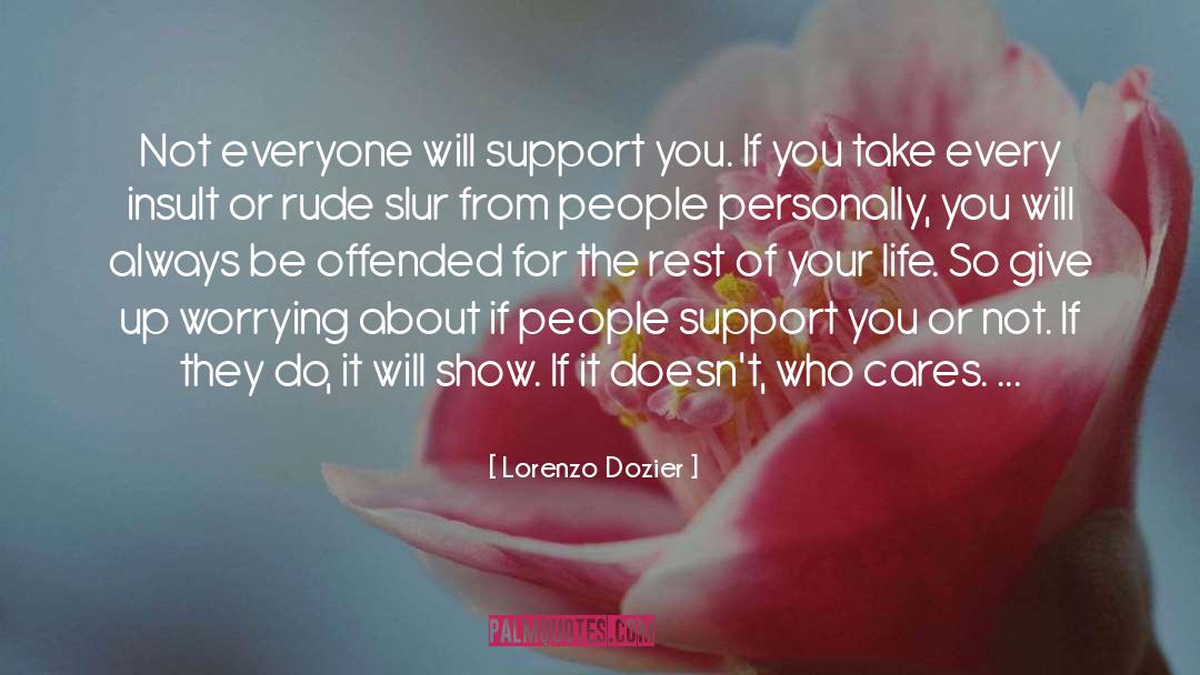 Cares quotes by Lorenzo Dozier