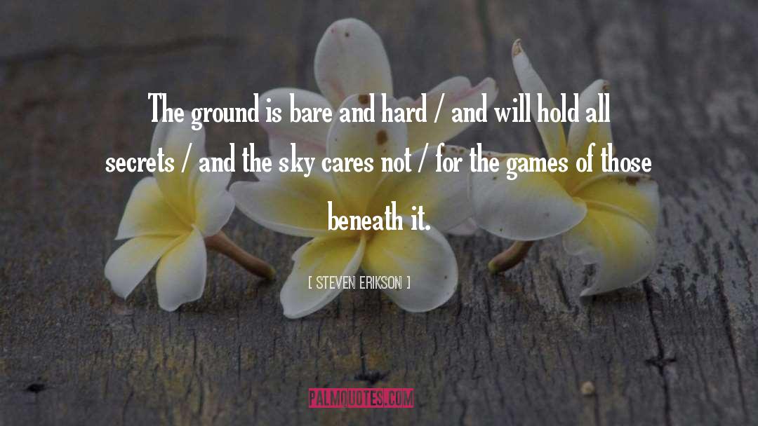 Cares quotes by Steven Erikson