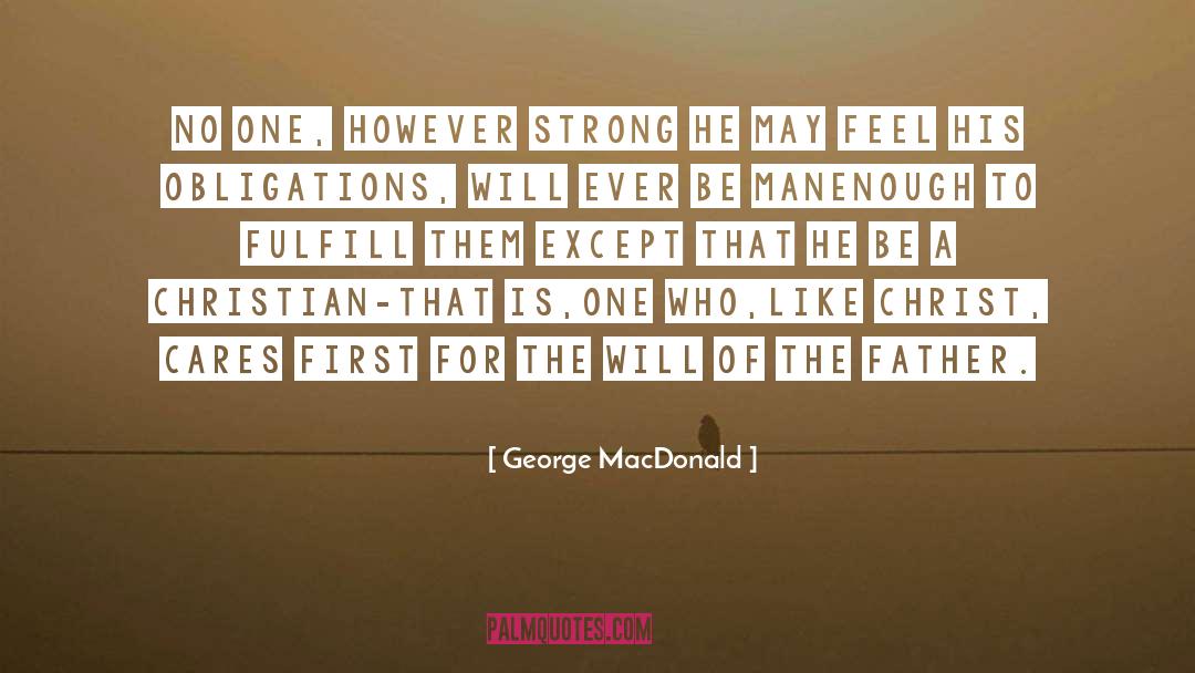 Cares quotes by George MacDonald