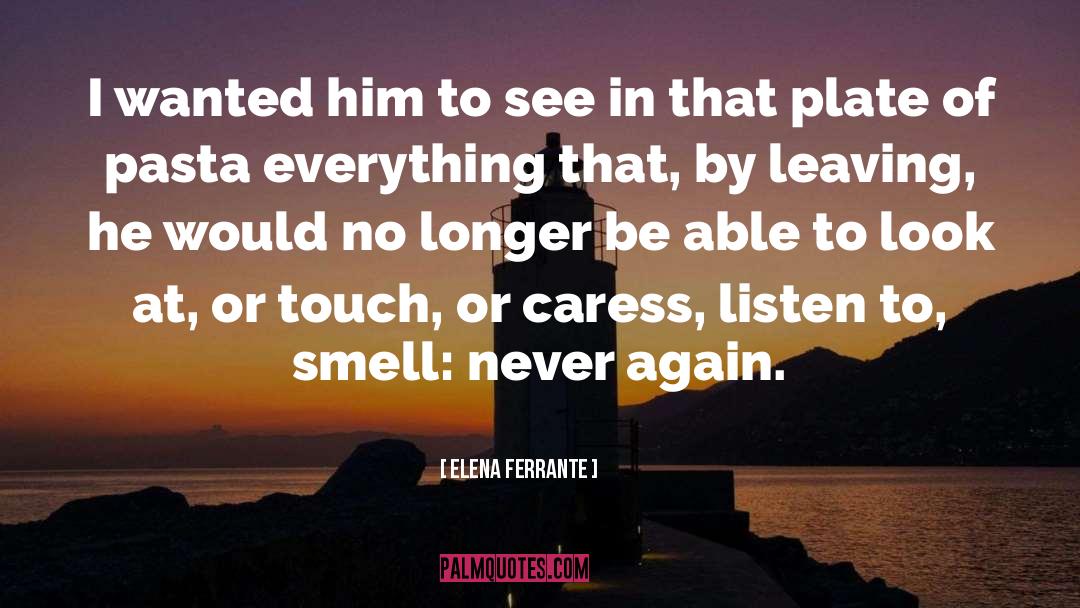Caress quotes by Elena Ferrante