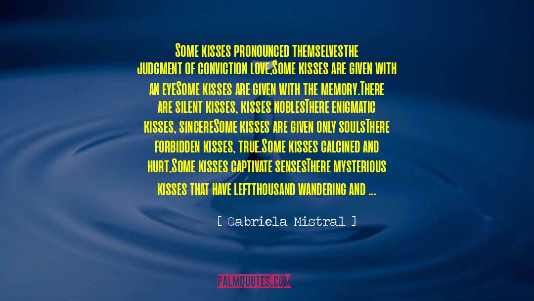 Caressed By Ice quotes by Gabriela Mistral