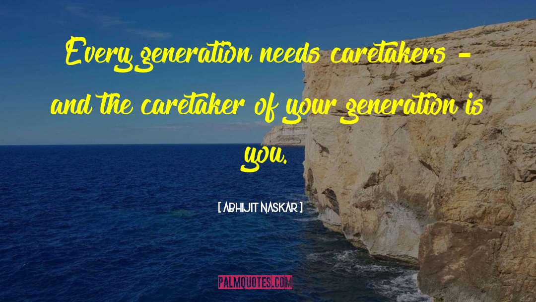 Caretakers quotes by Abhijit Naskar