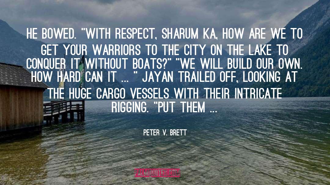 Cargo quotes by Peter V. Brett