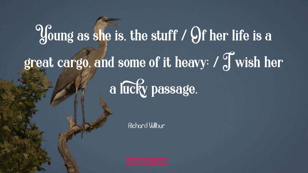 Cargo quotes by Richard Wilbur