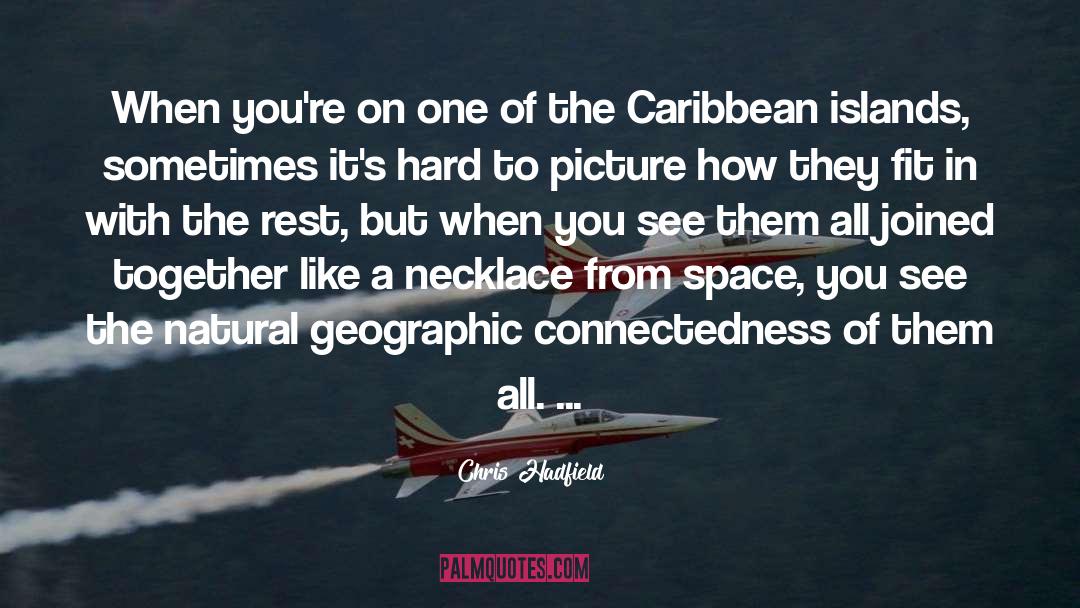 Caribbean quotes by Chris Hadfield