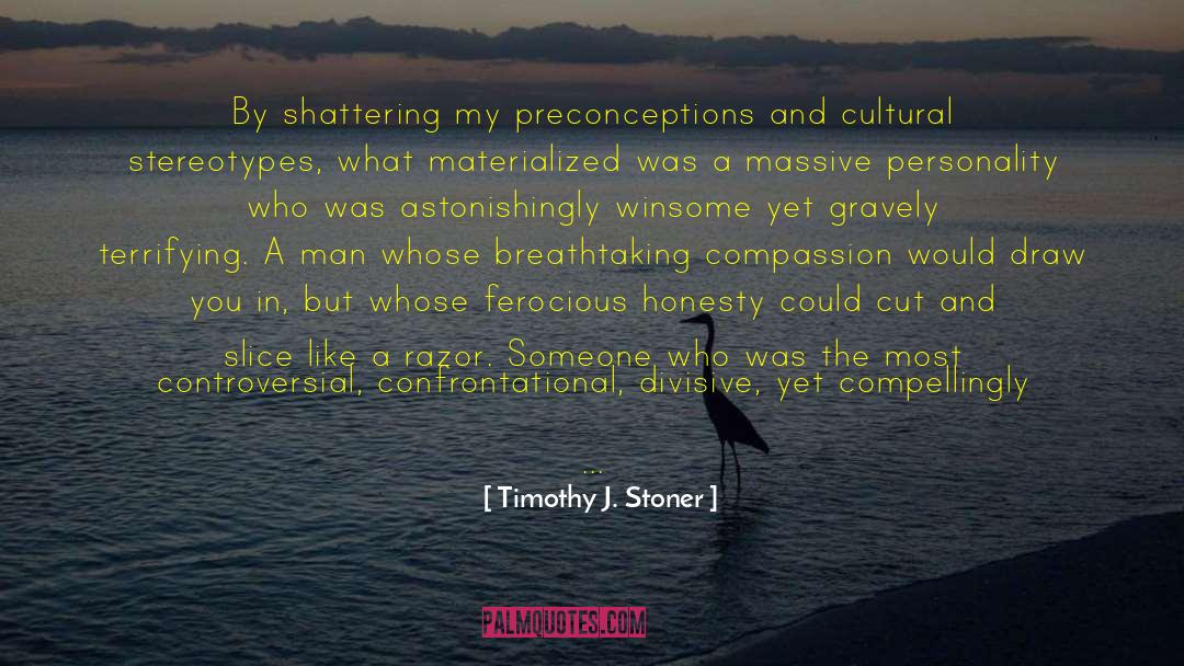 Caring And Compassion quotes by Timothy J. Stoner