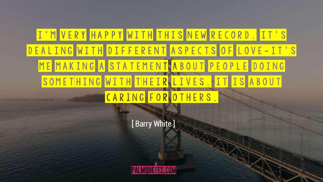 Caring For Others quotes by Barry White