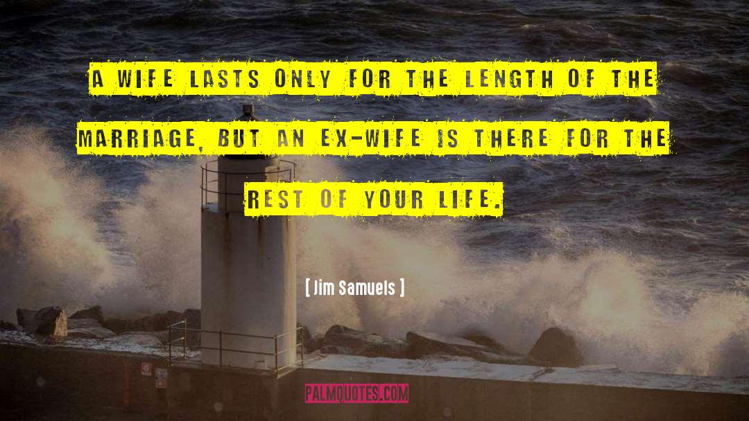 Caring For Your Wife quotes by Jim Samuels