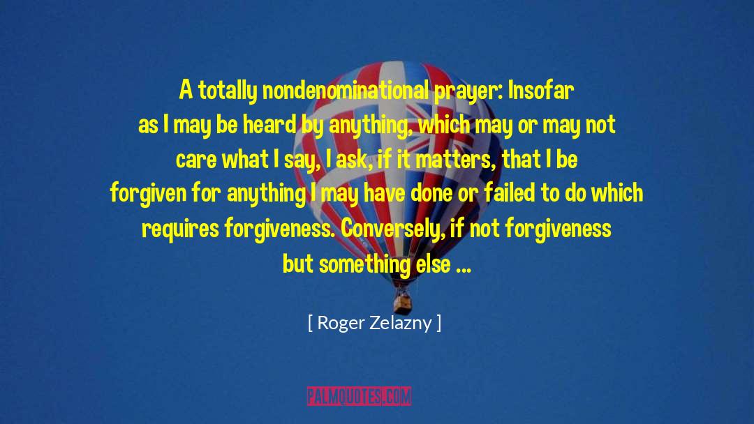 Caring Is Your Prayer quotes by Roger Zelazny