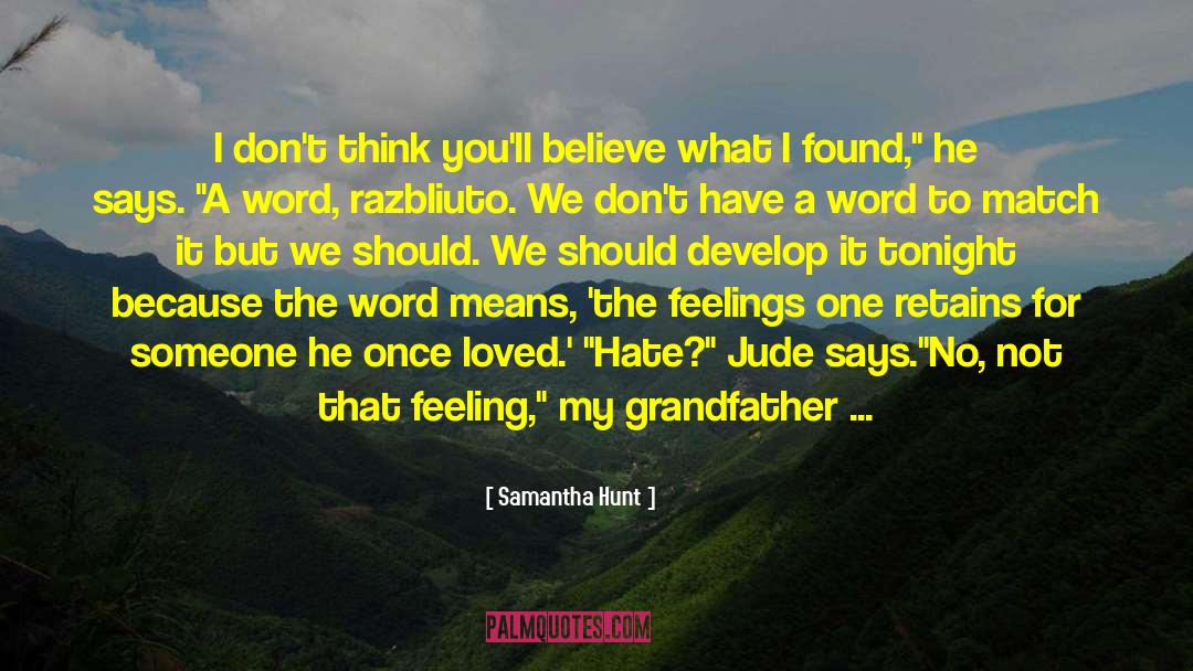 Caring Loved One quotes by Samantha Hunt