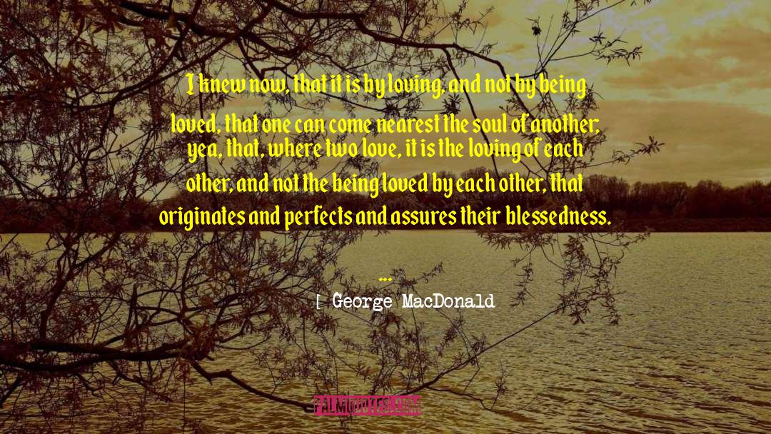 Caring Loved One quotes by George MacDonald