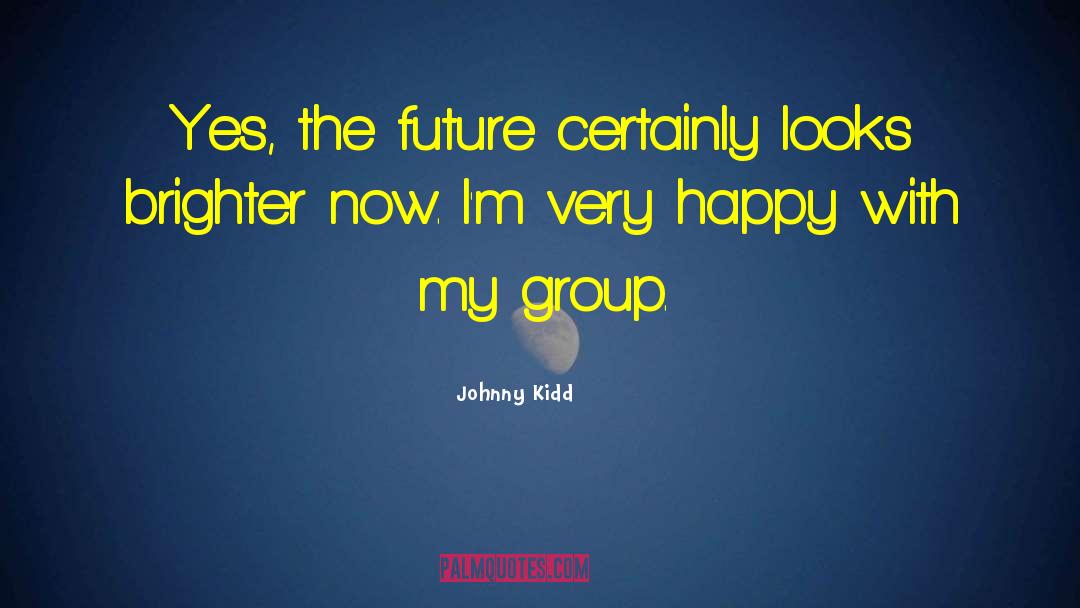 Carissimi Group quotes by Johnny Kidd