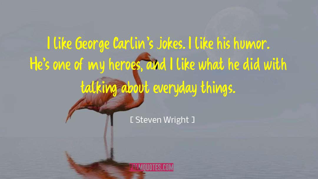 Carlins Platel quotes by Steven Wright