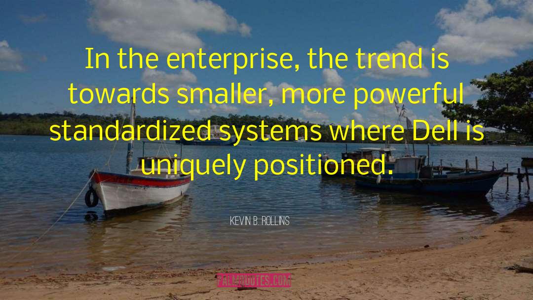 Carlisa Enterprise quotes by Kevin B. Rollins