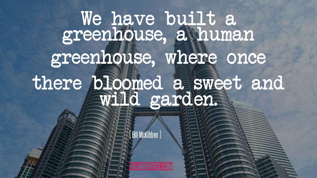 Carlsons Greenhouse quotes by Bill McKibben