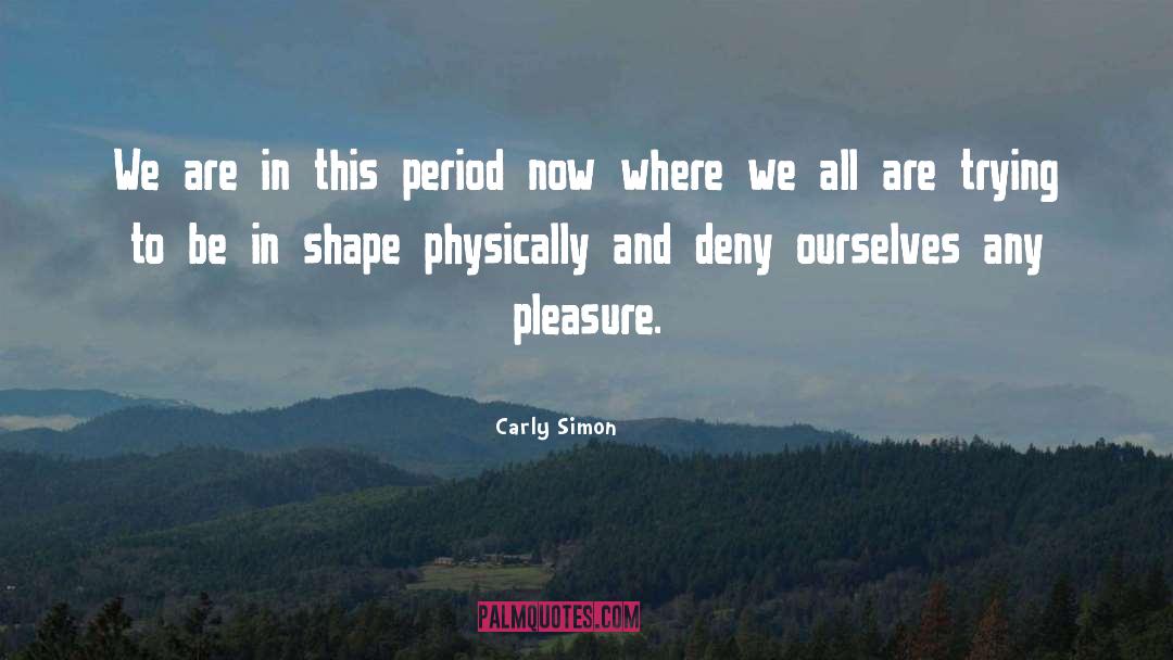 Carly quotes by Carly Simon