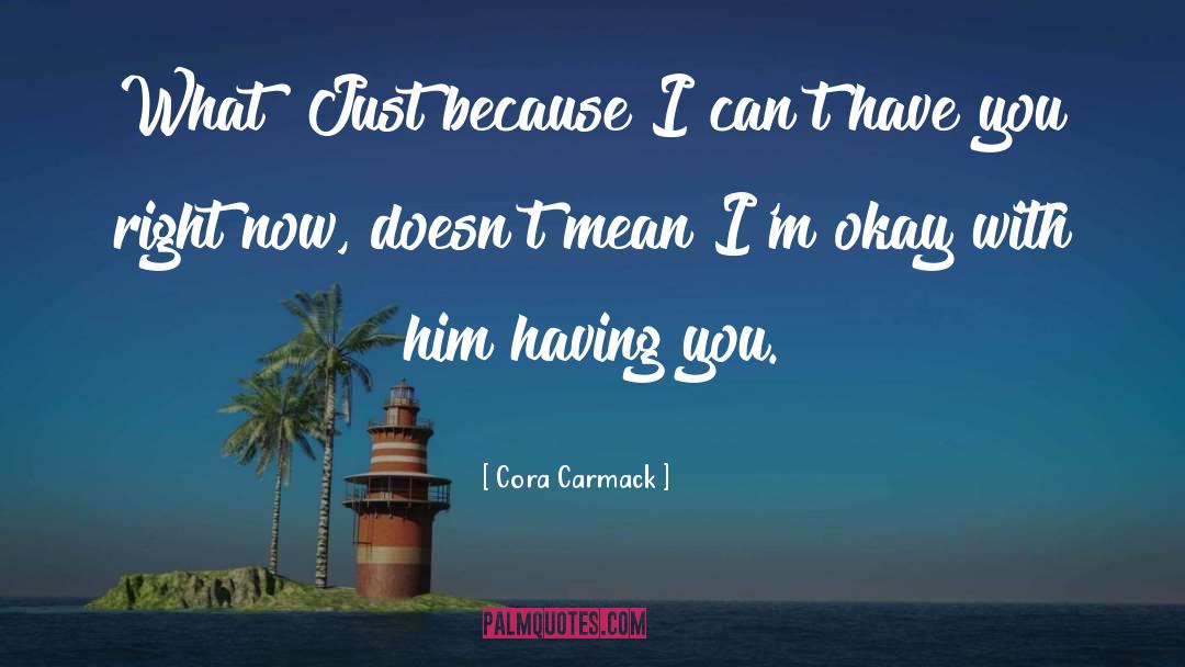 Carmack quotes by Cora Carmack