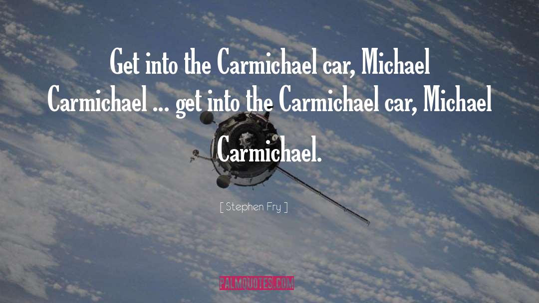 Carmichael quotes by Stephen Fry