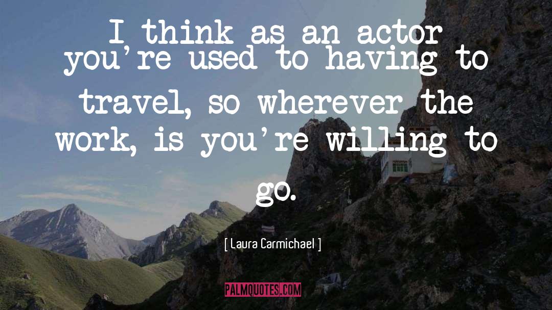 Carmichael quotes by Laura Carmichael