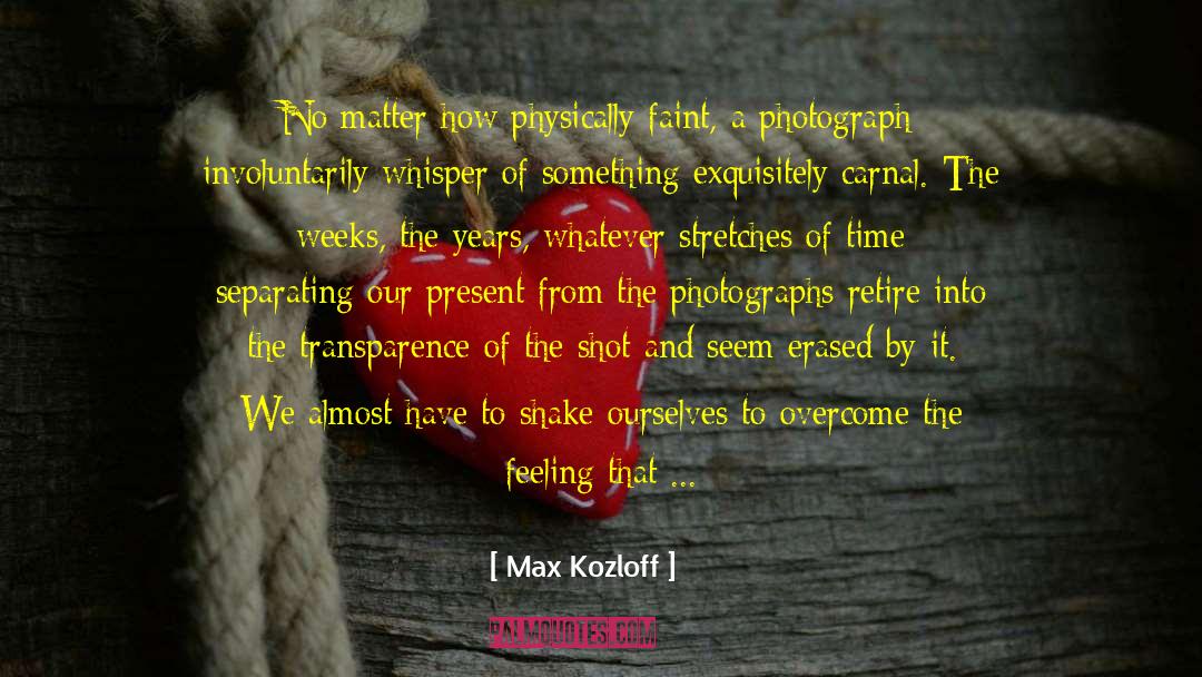 Carnal Pleasures quotes by Max Kozloff