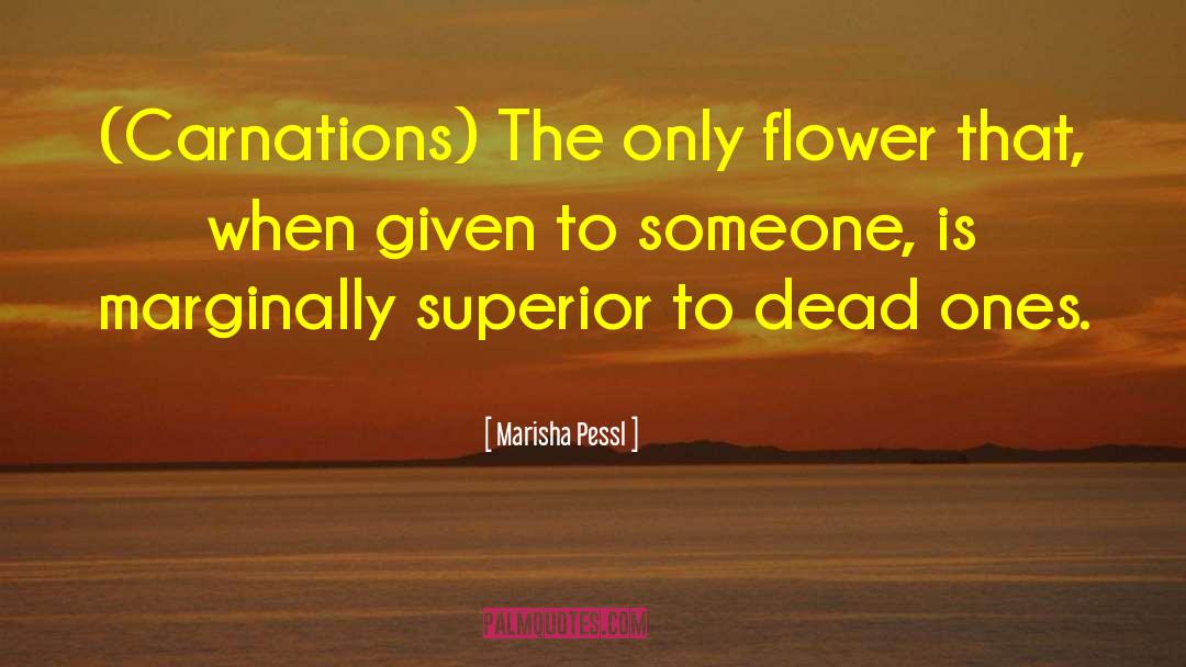 Carnations quotes by Marisha Pessl