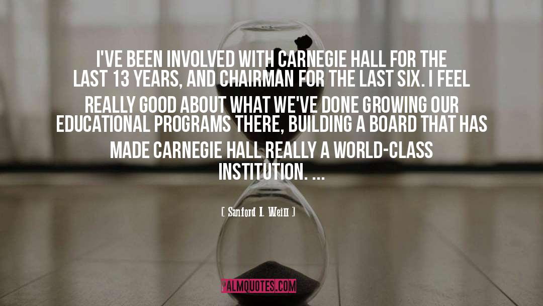 Carnegie Hall quotes by Sanford I. Weill