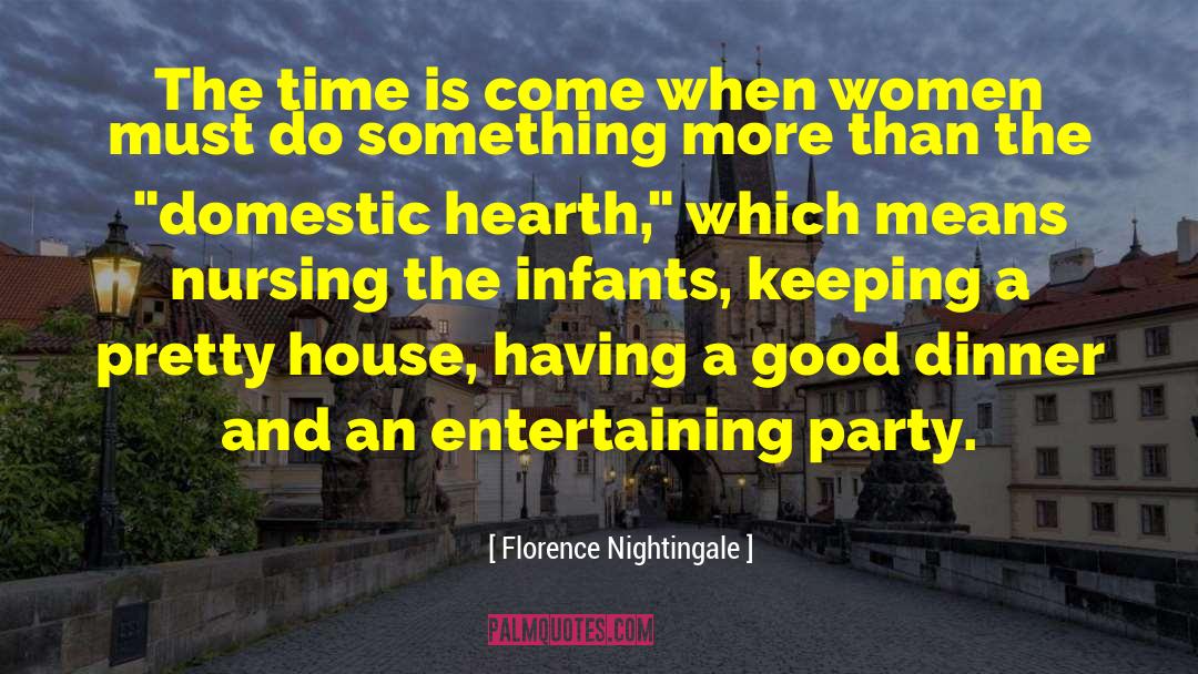 Carneys House Party quotes by Florence Nightingale