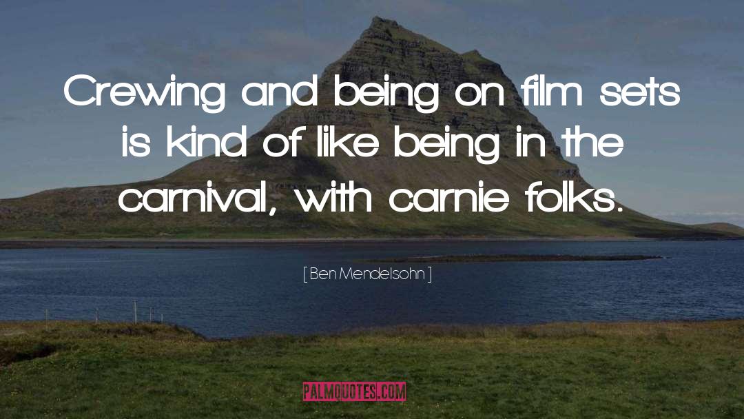 Carnival quotes by Ben Mendelsohn