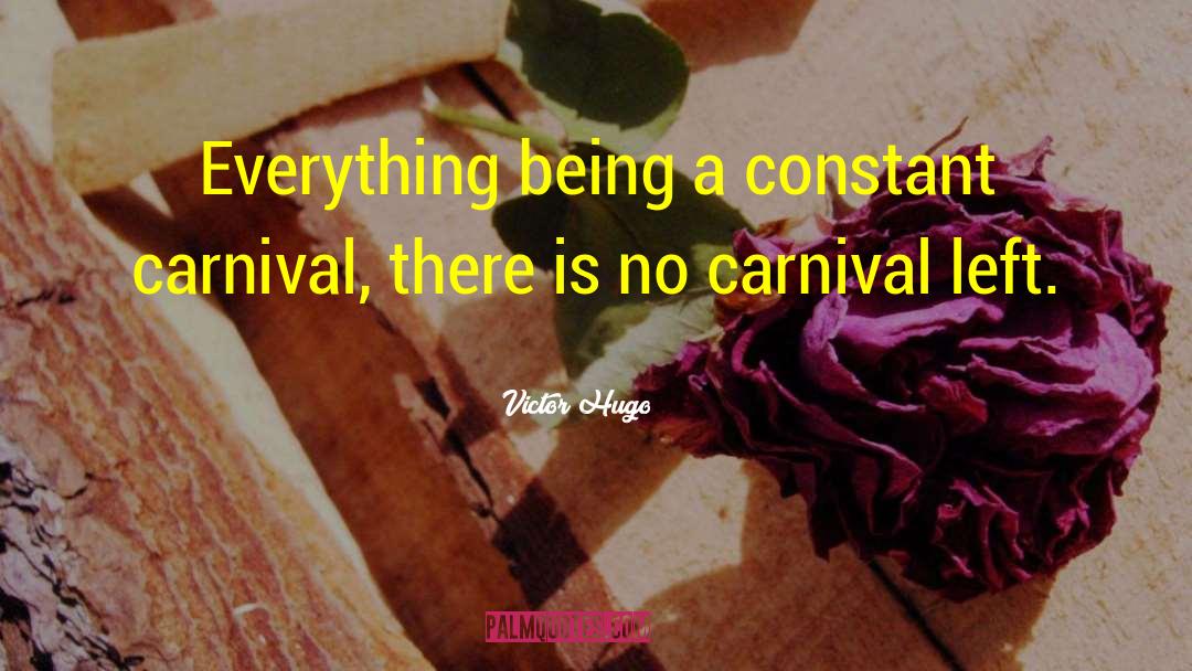 Carnival quotes by Victor Hugo