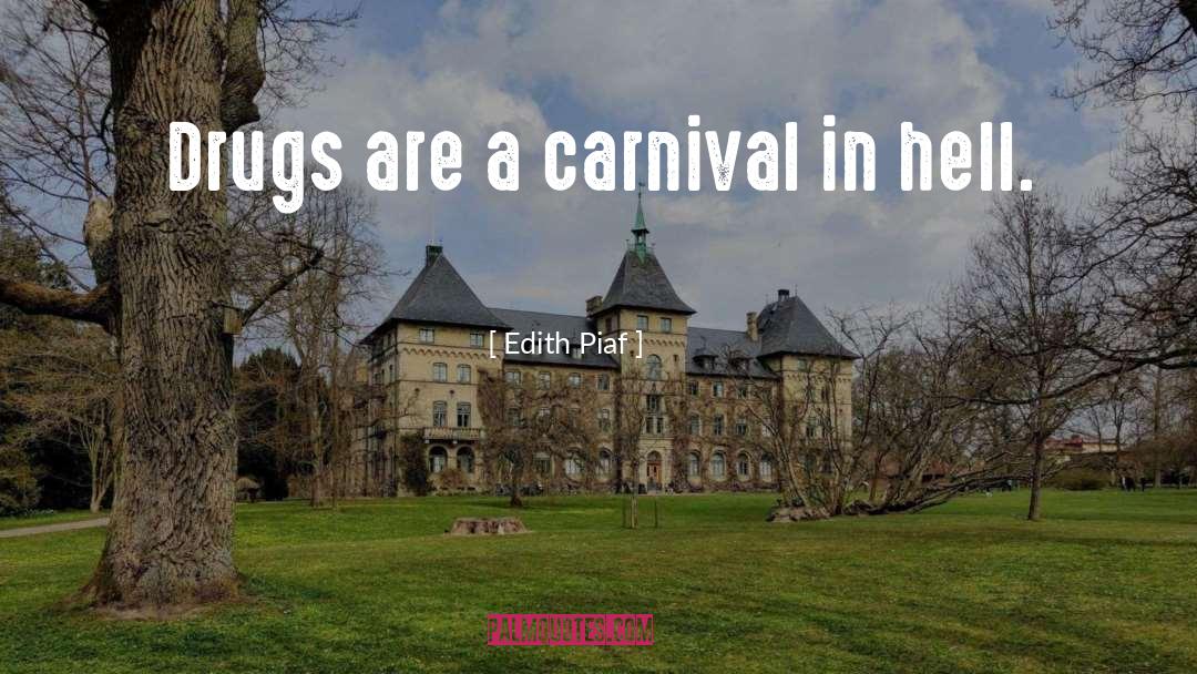 Carnival quotes by Edith Piaf