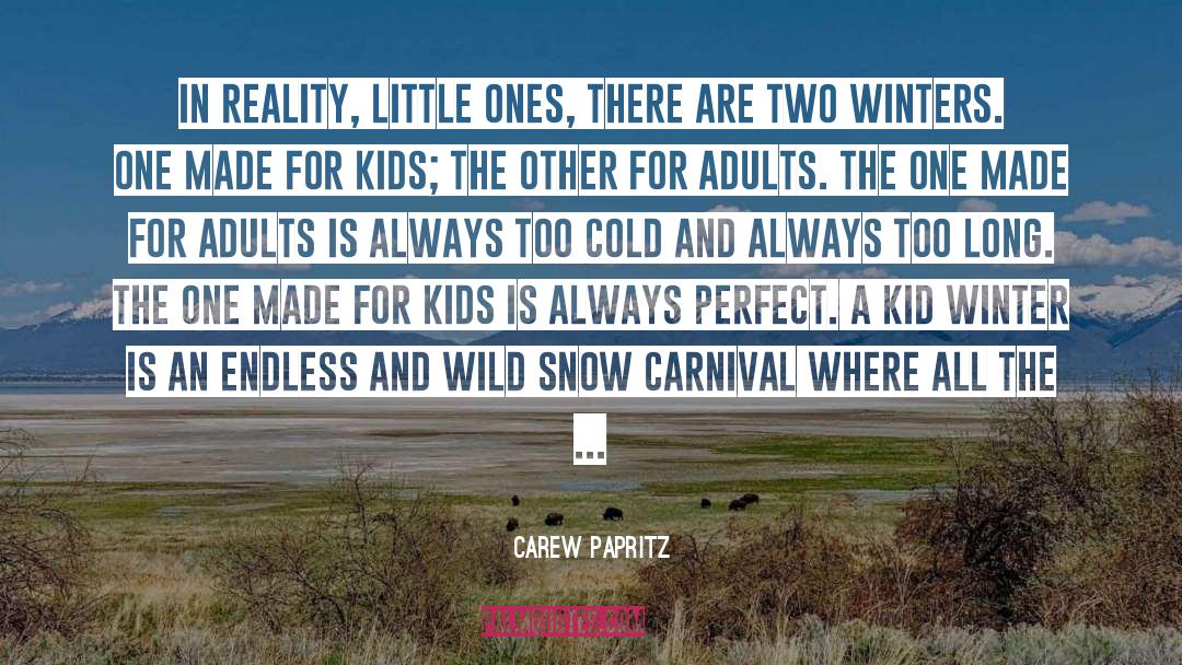 Carnival quotes by Carew Papritz