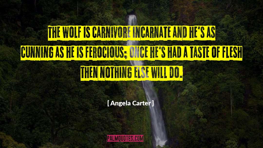 Carnivore quotes by Angela Carter