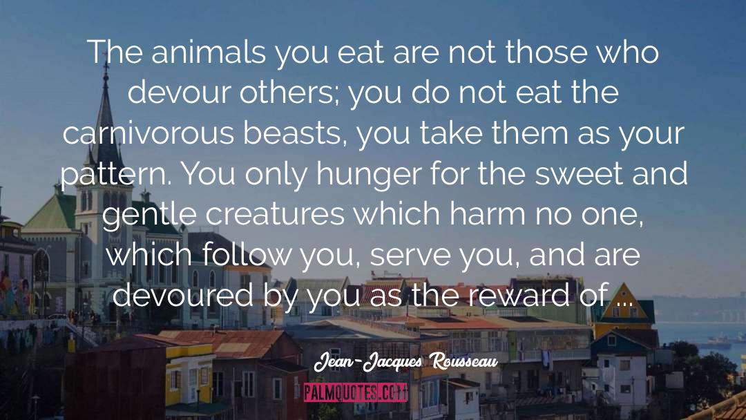 Carnivorous quotes by Jean-Jacques Rousseau