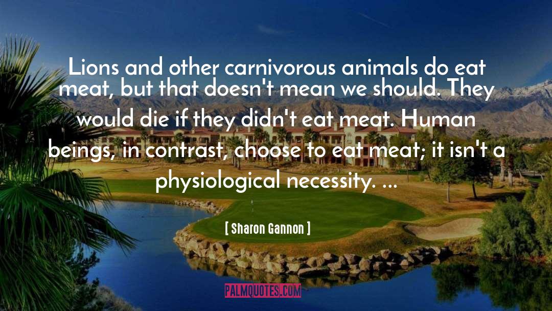 Carnivorous quotes by Sharon Gannon