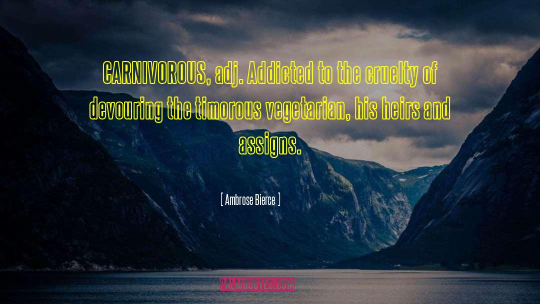 Carnivorous quotes by Ambrose Bierce
