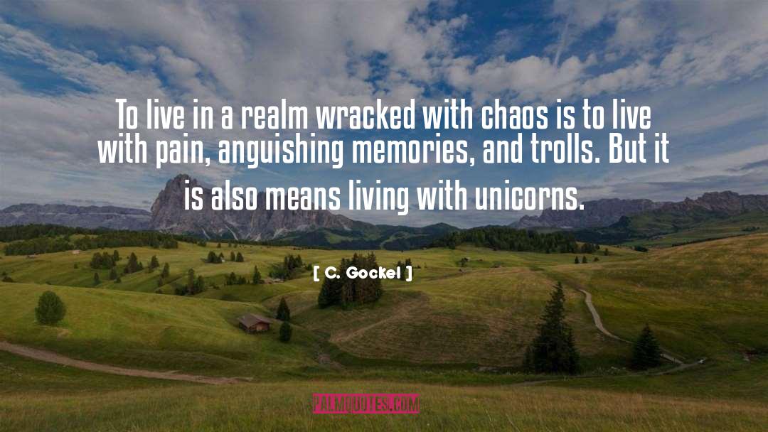 Carnivorous Unicorns quotes by C. Gockel