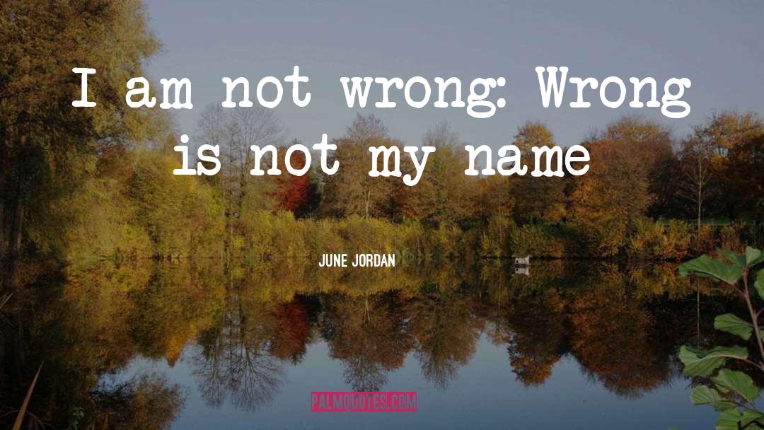 Carol Jordan quotes by June Jordan