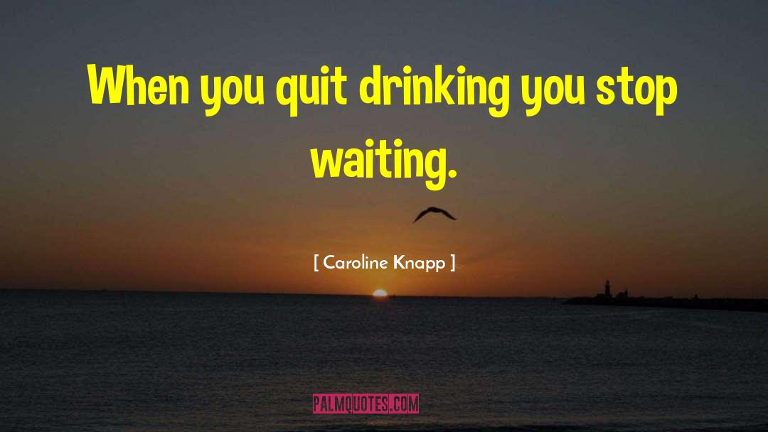 Caroline Merit quotes by Caroline Knapp