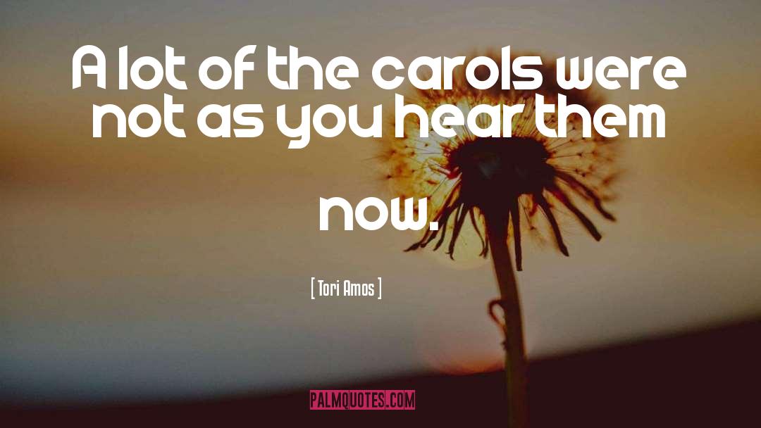 Carols quotes by Tori Amos