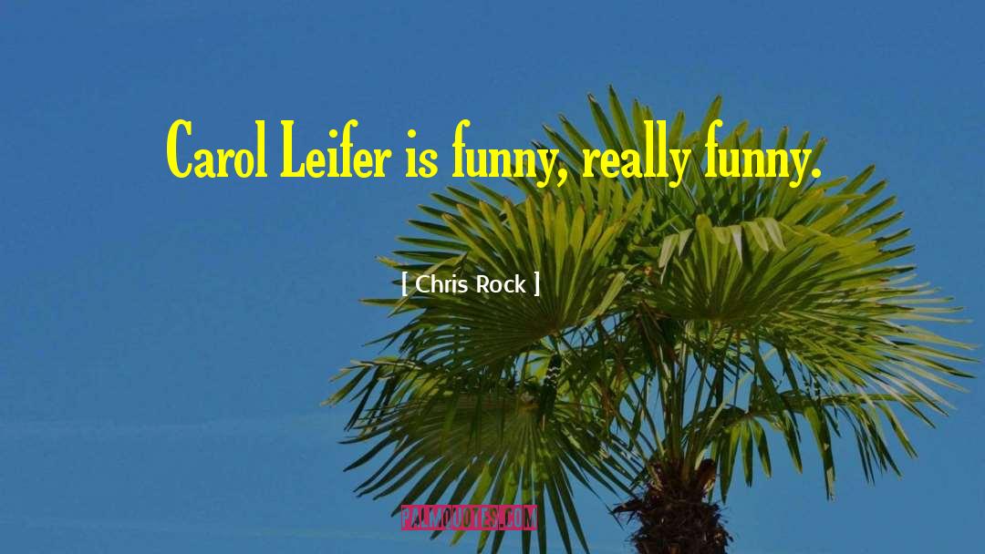 Carols quotes by Chris Rock