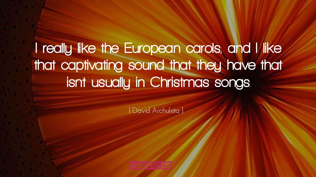 Carols quotes by David Archuleta