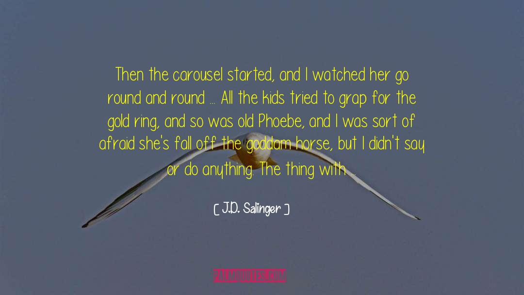 Carousel quotes by J.D. Salinger