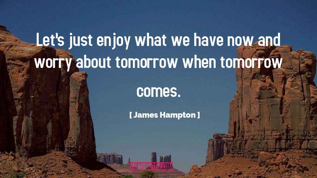 Carpe Diam quotes by James Hampton