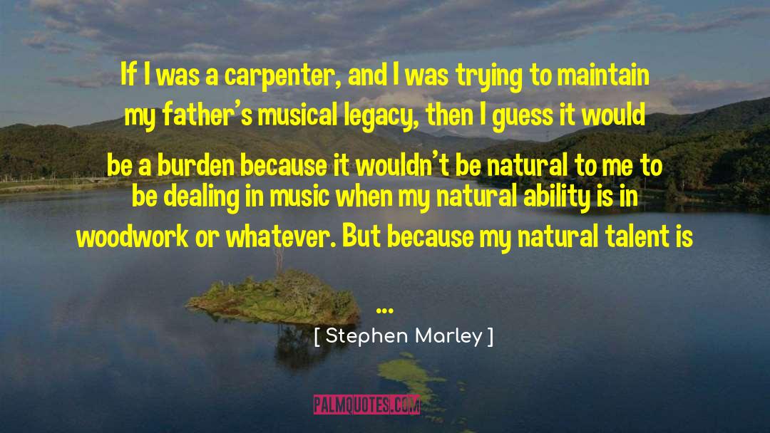 Carpenter quotes by Stephen Marley