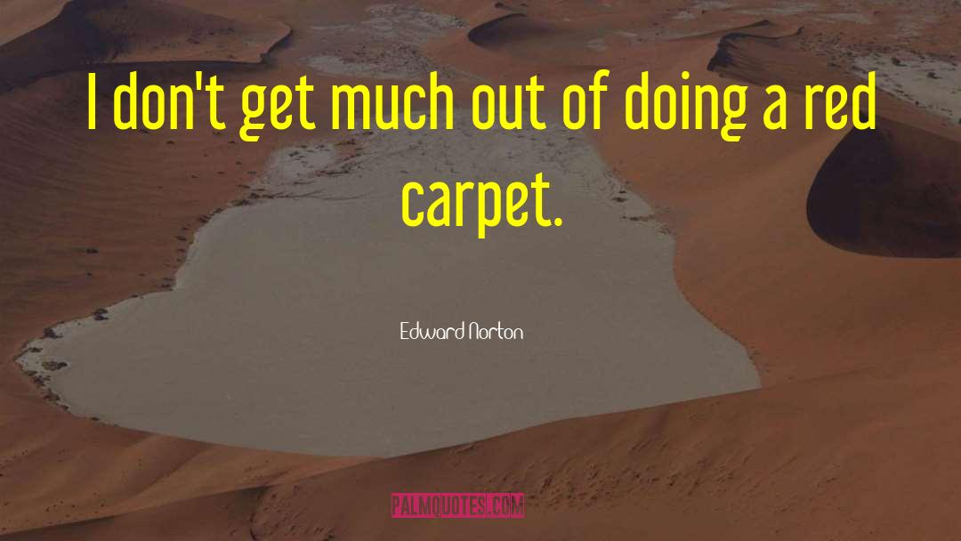 Carpet quotes by Edward Norton