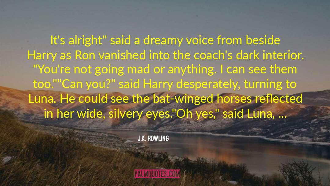 Carriages quotes by J.K. Rowling