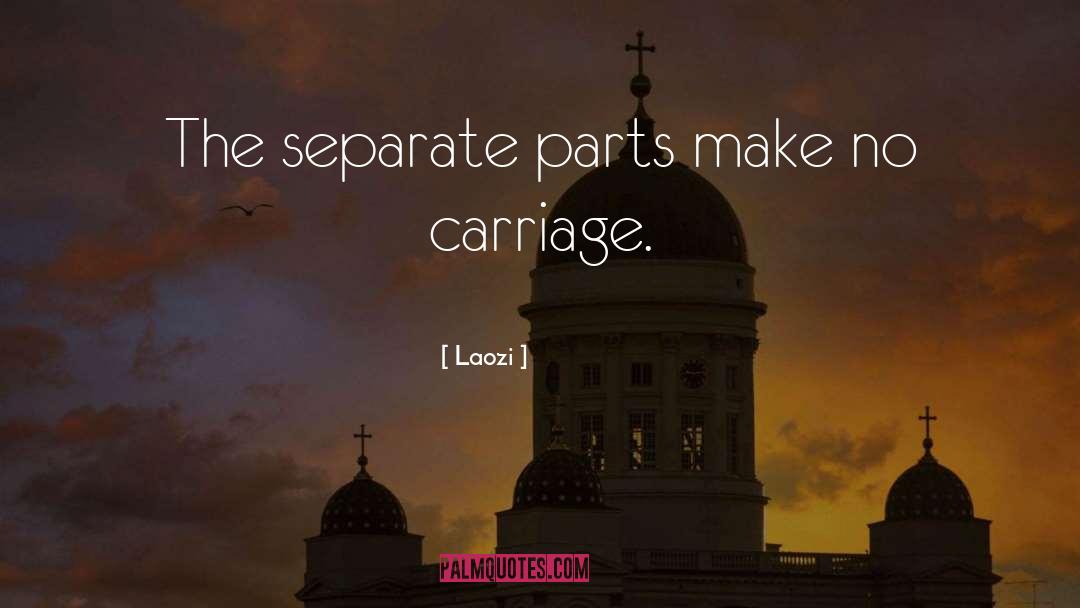 Carriages quotes by Laozi